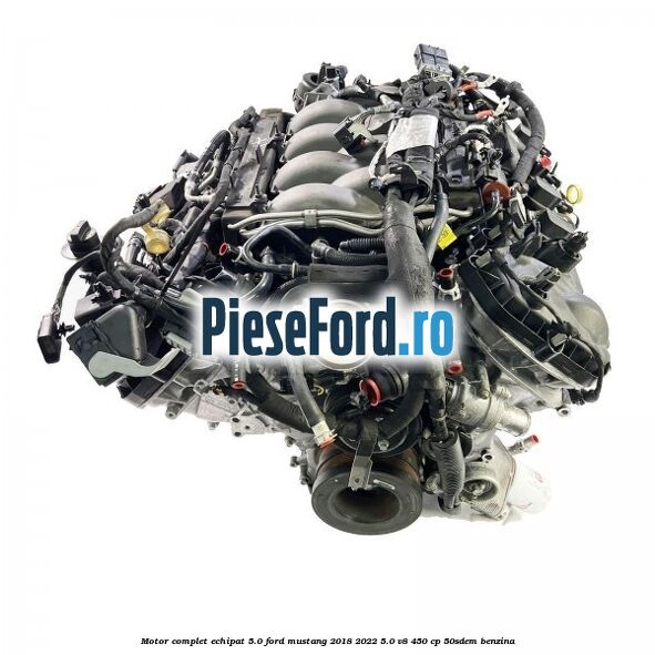 Motor complet echipat 5.0 Ford Mustang 2018-2022 5.0 V8 450 cp 50SDEM benzina