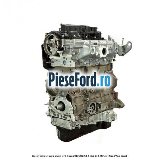 Motor complet fara anexe Ford Kuga 2013-2016 2.0 TDCi 4x4 150 cp T7MA, T7MB diesel