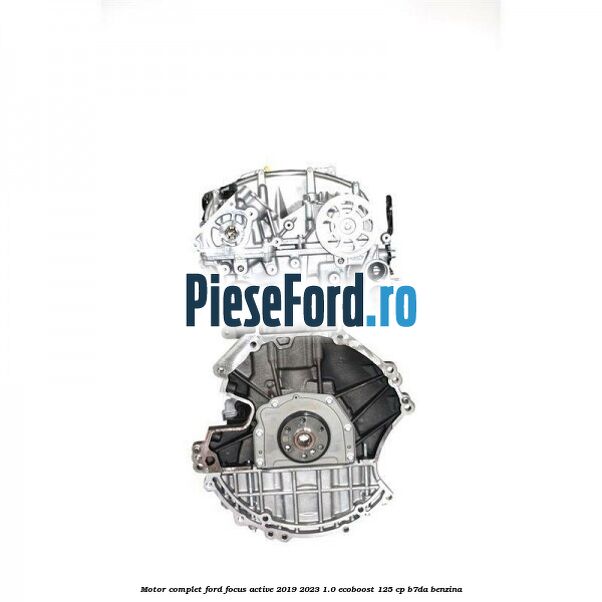 Motor complet Ford Focus Active 2019-2023 1.0 EcoBoost 125 cp B7DA benzina