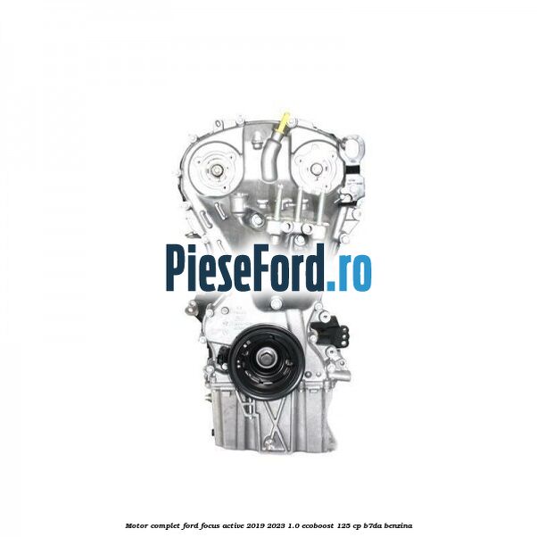 Motor complet Ford Focus Active 2019-2023 1.0 EcoBoost 125 cp B7DA benzina