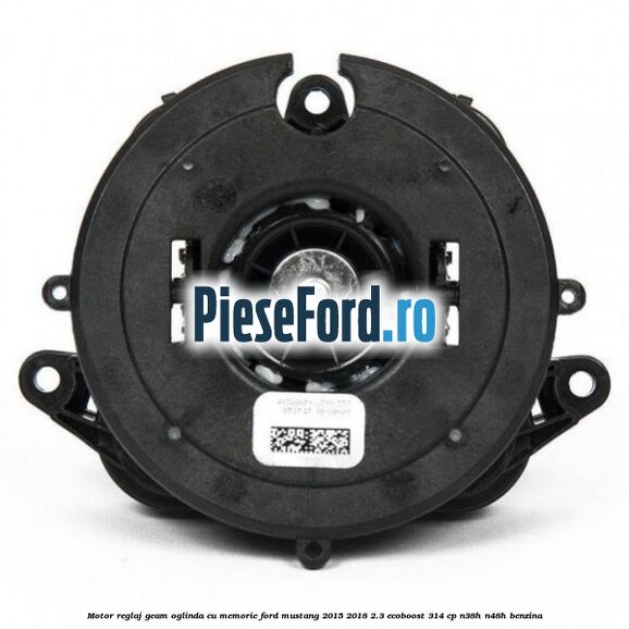 Motor reglaj geam oglinda cu memorie Ford Mustang 2015-2018 2.3 EcoBoost 314 cp N38H, N48H benzina