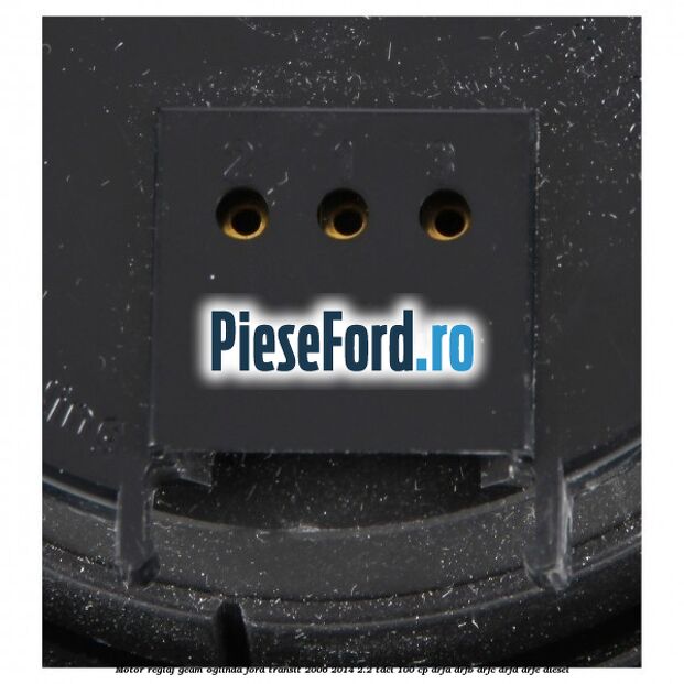 Motor reglaj geam oglinda Ford Transit 2006-2014 2.2 TDCi 100 cp DRFA, DRFB, DRFC, DRFD, DRFE diesel