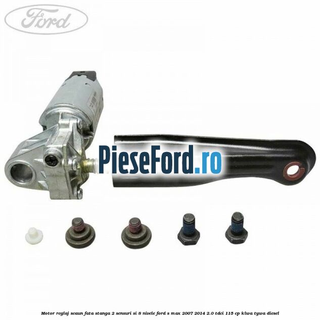 Motor reglaj scaun fata stanga 2 sensuri si 8 nivele Ford S-Max 2007-2014 2.0 TDCi 115 cp KLWA, TYWA diesel