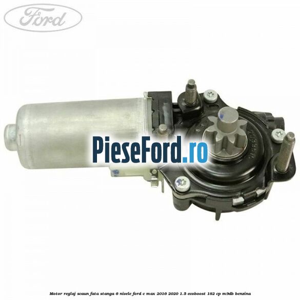 Motor reglaj scaun fata stanga 6 nivele Ford C-Max 2016-2020 1.5 EcoBoost 182 cp M9DB benzina