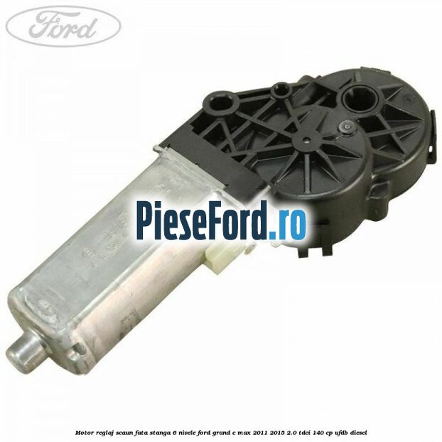 Motor reglaj scaun fata stanga 6 nivele Ford Grand C-Max 2011-2015 2.0 TDCi 140 cp UFDB diesel