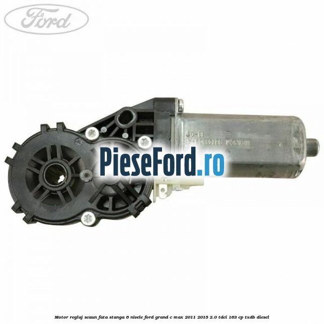 Motor reglaj scaun fata stanga 6 nivele Ford Grand C-Max 2011-2015 2.0 TDCi 163 cp Motor reglaj scaun fata stanga 6 nivele Ford Grand C-Max 2011-2015 2.0 TDCi 163 cp TXDB diesel