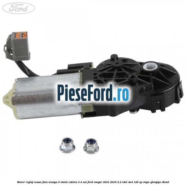 Motor reglaj scaun fata stanga 8 nivele cabina 3/4 usi Ford Ranger 2012-2015 2.2 TDCi 4x4 125 cp ENQW, GBVAJQW diesel
