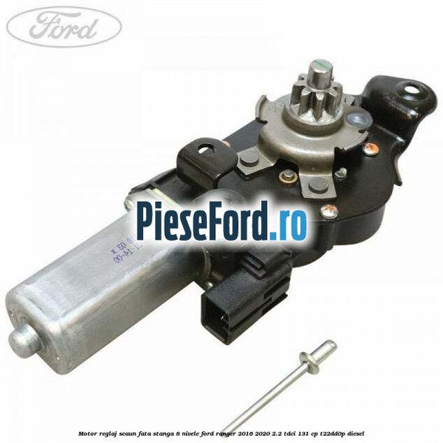 Motor reglaj scaun fata stanga 8 nivele Ford Ranger 2016-2020 2.2 TDCi 131 cp T22DD0P diesel
