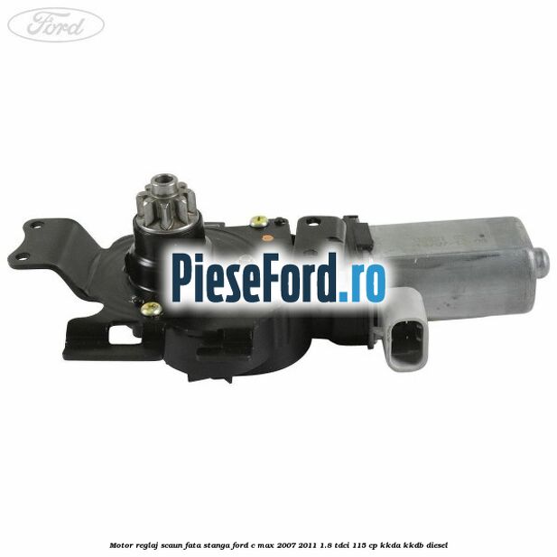 Motor reglaj scaun fata stanga Ford C-Max 2007-2011 1.8 TDCi 115 cp Motor reglaj scaun fata stanga Ford C-Max 2007-2011 1.8 TDCi 115 cp KKDA, KKDB diesel