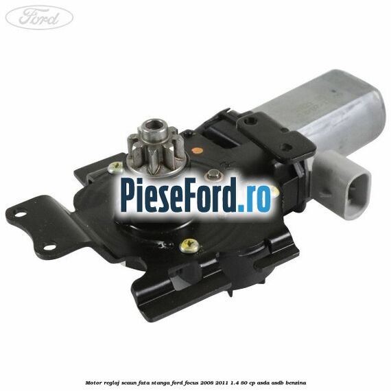 Motor reglaj scaun fata stanga Ford Focus 2008-2011 1.4 80 cp ASDA, ASDB benzina