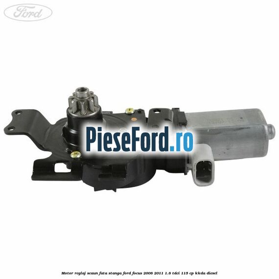 Motor reglaj scaun fata stanga Ford Focus 2008-2011 1.8 TDCi 115 cp Motor reglaj scaun fata stanga Ford Focus 2008-2011 1.8 TDCi 115 cp KKDA diesel