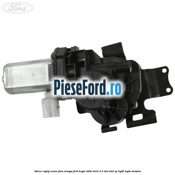 Motor reglaj scaun fata stanga Ford Kuga 2008-2012 2.5 4x4 200 cp Motor reglaj scaun fata stanga Ford Kuga 2008-2012 2.5 4x4 200 cp HYDB, HYDC benzina