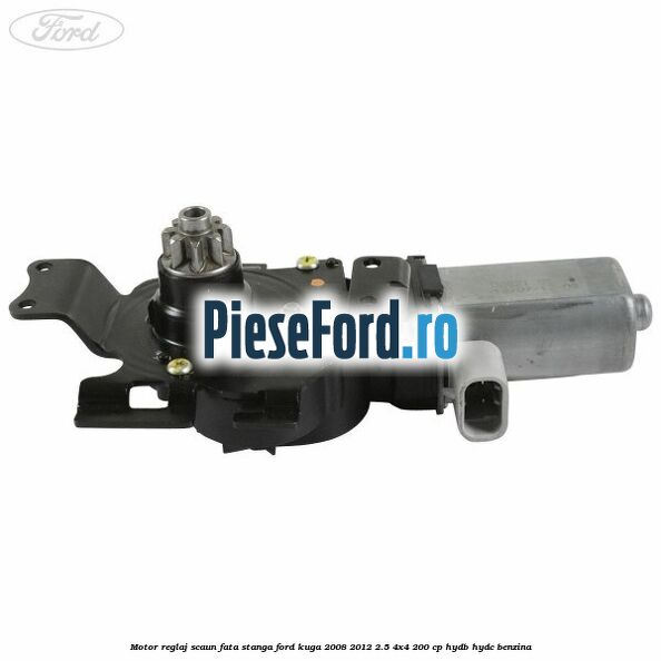 Motor reglaj scaun fata stanga Ford Kuga 2008-2012 2.5 4x4 200 cp Motor reglaj scaun fata stanga Ford Kuga 2008-2012 2.5 4x4 200 cp HYDB, HYDC benzina
