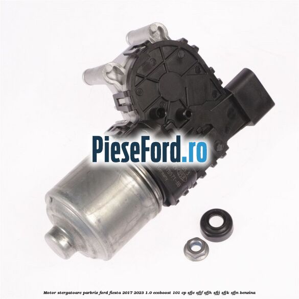 Motor stergatoare parbriz Ford Fiesta 2017-2023 1.0 EcoBoost 101 cp SFJE, SFJF, SFJH, SFJJ, SFJK, SFJN benzina