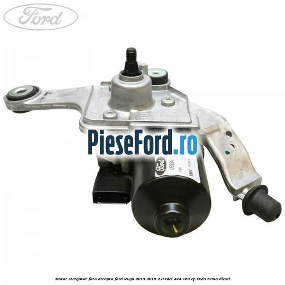 Motor stergator fata dreapta Ford Kuga 2013-2016 2.0 TDCi 4x4 163 cp Motor stergator fata dreapta Ford Kuga 2013-2016 2.0 TDCi 4x4 163 cp TXDA, TXMA diesel