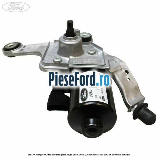 Motor stergator fata dreapta Ford Kuga 2016-2018 2.0 EcoBoost 4x4 230 cp C20HDTX benzina