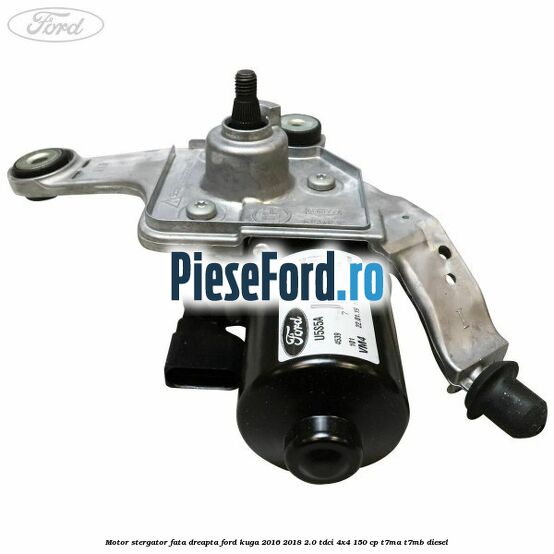 Motor stergator fata dreapta Ford Kuga 2016-2018 2.0 TDCi 4x4 150 cp Motor stergator fata dreapta Ford Kuga 2016-2018 2.0 TDCi 4x4 150 cp T7MA, T7MB diesel