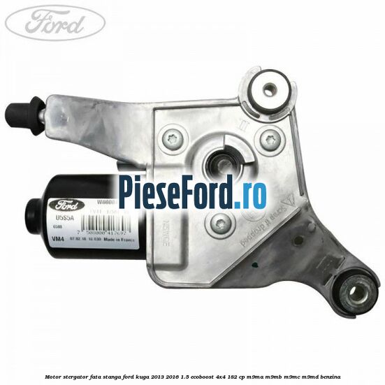 Motor stergator fata stanga Ford Kuga 2013-2016 1.5 EcoBoost 4x4 182 cp M9MA, M9MB, M9MC, M9MD benzina