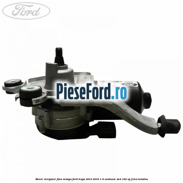 Motor stergator fata stanga Ford Kuga 2013-2016 1.6 EcoBoost 4x4 182 cp JTMA benzina