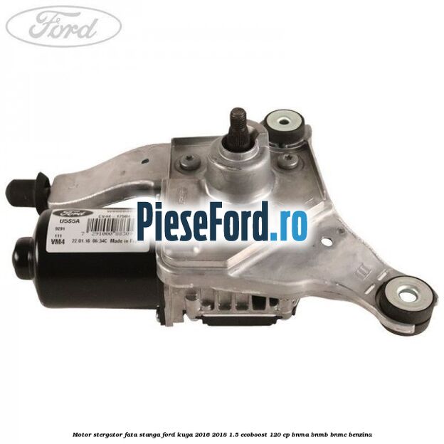 Motor stergator fata stanga Ford Kuga 2016-2018 1.5 EcoBoost 120 cp BNMA, BNMB, BNMC benzina