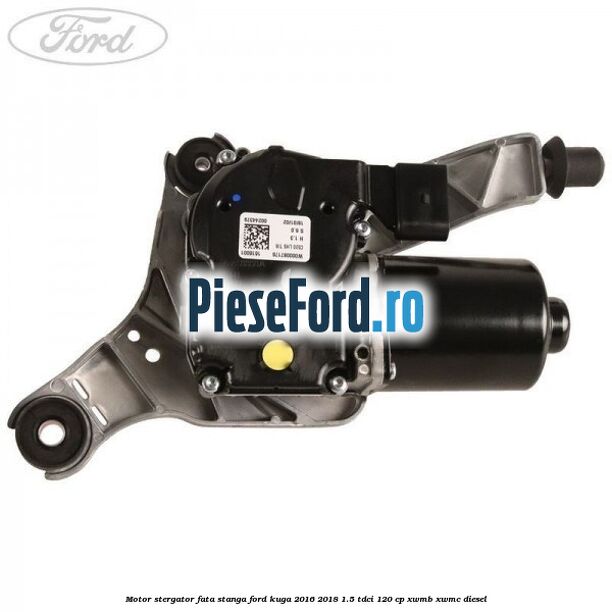 Motor stergator fata stanga Ford Kuga 2016-2018 1.5 TDCi 120 cp XWMB, XWMC diesel
