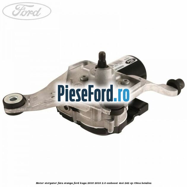 Motor stergator fata stanga Ford Kuga 2016-2018 2.0 EcoBoost 4x4 242 cp R9MA benzina