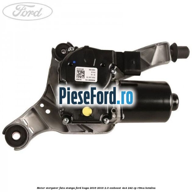 Motor stergator fata stanga Ford Kuga 2016-2018 2.0 EcoBoost 4x4 242 cp R9MA benzina