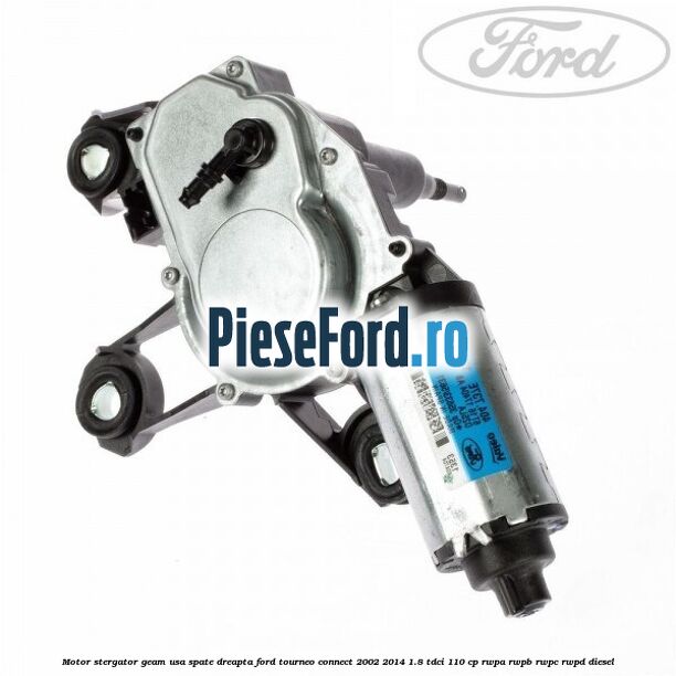 Motor stergator geam usa spate dreapta Ford Tourneo Connect 2002-2014 1.8 TDCi 110 cp RWPA, RWPB, RWPC, RWPD diesel