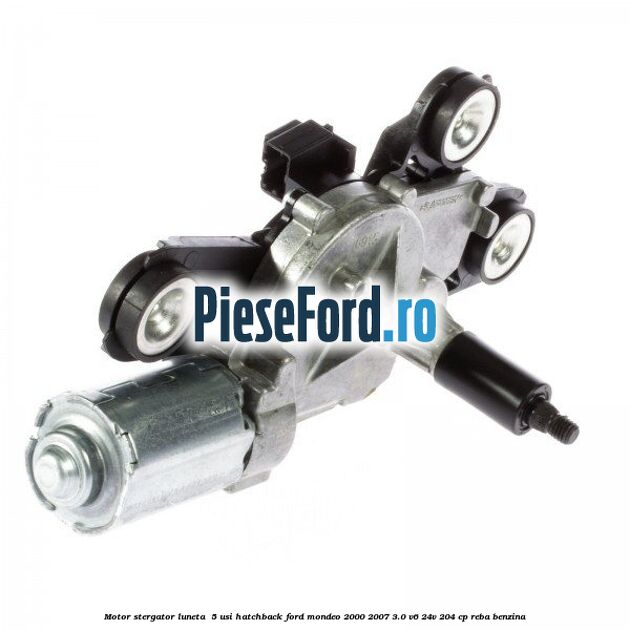 Motor stergator luneta  5 usi hatchback Ford Mondeo 2000-2007 3.0 V6 24V 204 cp REBA benzina