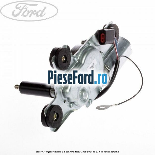 Motor stergator luneta 3/5 usi Ford Focus 1998-2004 RS 215 cp HMDA benzina