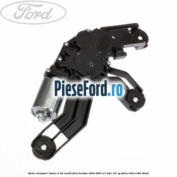 Motor stergator luneta 5 usi combi Ford Mondeo 2000-2007 2.0 TDCi 131 cp FMBA, N7BA, N7BB diesel