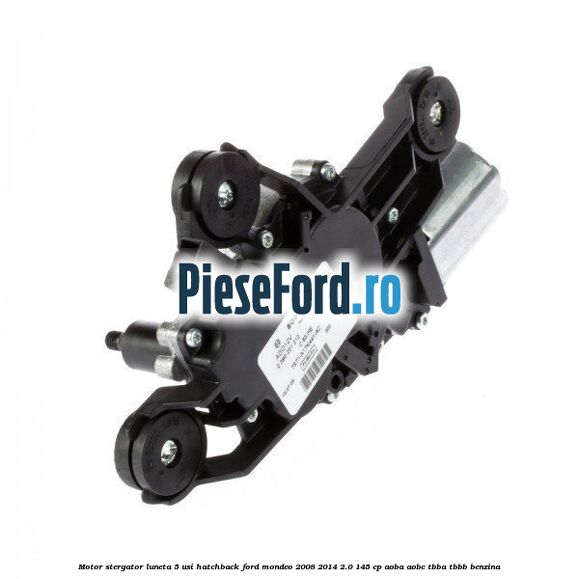 Motor stergator luneta 5 usi hatchback Ford Mondeo 2008-2014 2.0 145 cp Motor stergator luneta 5 usi hatchback Ford Mondeo 2008-2014 2.0 145 cp AOBA, AOBC, TBBA, TBBB benzina