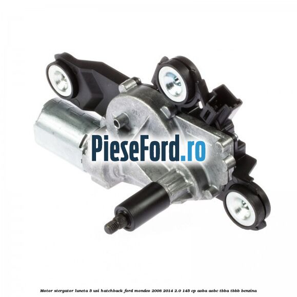 Motor stergator luneta 5 usi hatchback Ford Mondeo 2008-2014 2.0 145 cp Motor stergator luneta 5 usi hatchback Ford Mondeo 2008-2014 2.0 145 cp AOBA, AOBC, TBBA, TBBB benzina