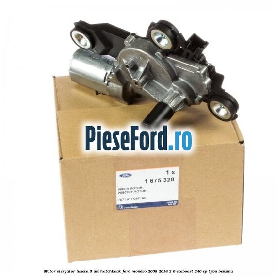 Motor stergator luneta 5 usi hatchback Ford Mondeo 2008-2014 2.0 EcoBoost 240 cp TPBA benzina