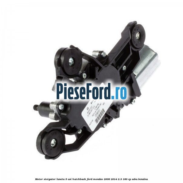 Motor stergator luneta 5 usi hatchback Ford Mondeo 2008-2014 2.3 160 cp SEBA benzina