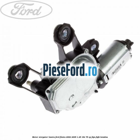 Motor stergator luneta Ford Fiesta 2002-2005 1.25 16V 75 cp FUJA, FUJB benzina