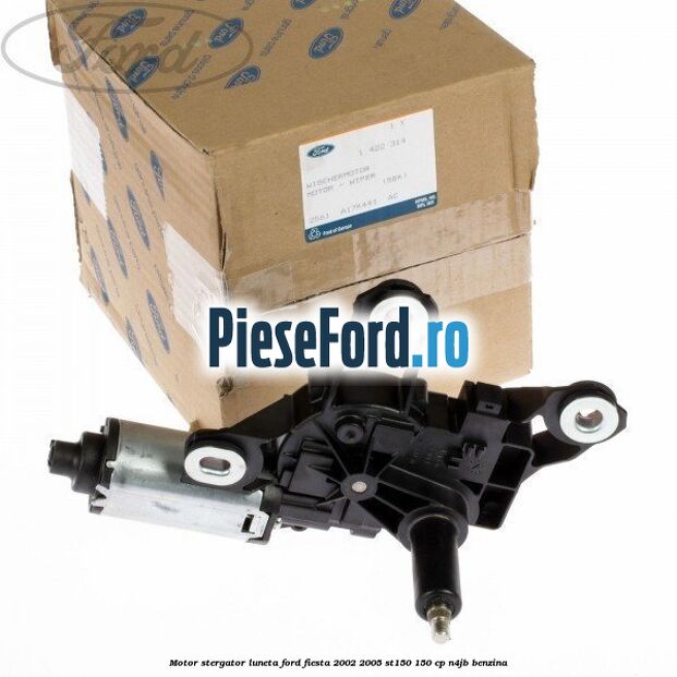Motor stergator luneta Ford Fiesta 2002-2005 ST150 150 cp N4JB benzina
