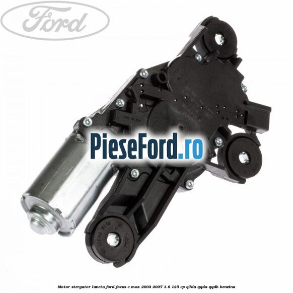 Motor stergator luneta Ford Focus C-Max 2003-2007 1.8 125 cp Q7DA, QQDA, QQDB benzina