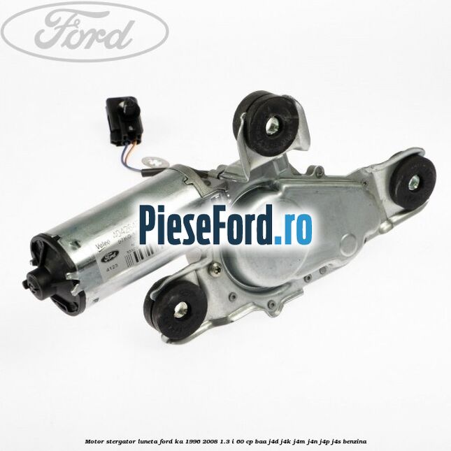 Motor stergator luneta Ford Ka 1996-2008 1.3 i 60 cp BAA, J4D, J4K, J4M, J4N, J4P, J4S benzina