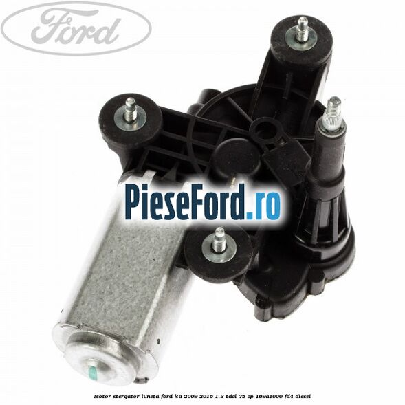 Motor stergator luneta Ford Ka 2009-2016 1.3 TDCi 75 cp 169A1000, FD4 diesel