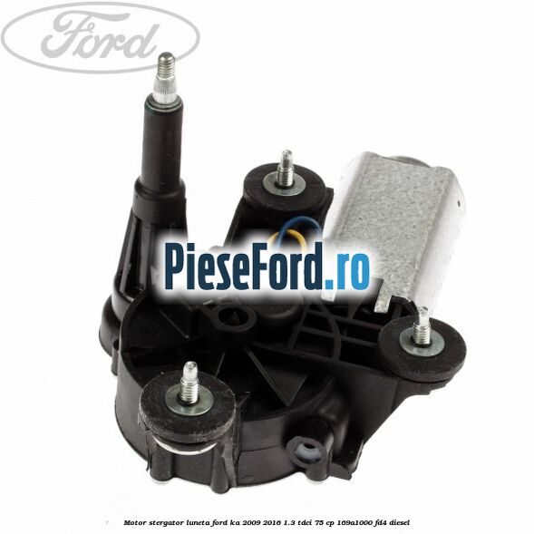 Motor stergator luneta Ford Ka 2009-2016 1.3 TDCi 75 cp 169A1000, FD4 diesel