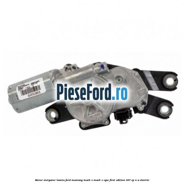 Motor stergator luneta Ford Mustang Mach-E MACH-E (CGW) First Edition 337 cp n/a electric
