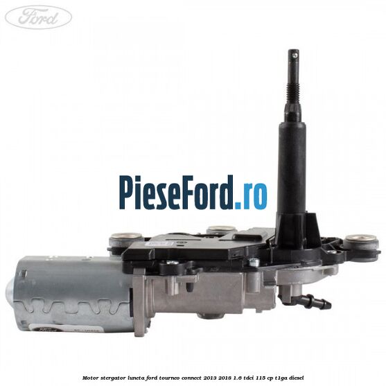 Motor stergator luneta Ford Tourneo Connect 2013-2018 1.6 TDCi 115 cp T1GA diesel