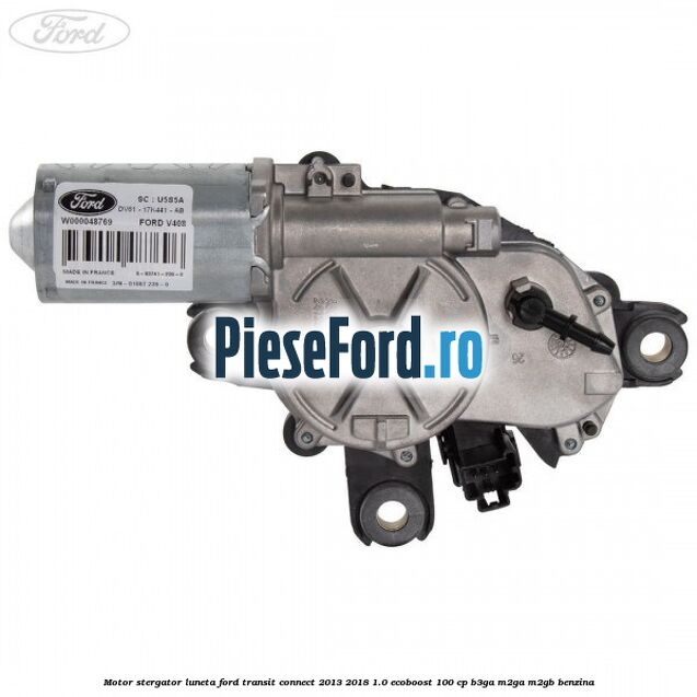 Motor stergator luneta Ford Transit Connect 2013-2018 1.0 EcoBoost 100 cp B3GA, M2GA, M2GB benzina
