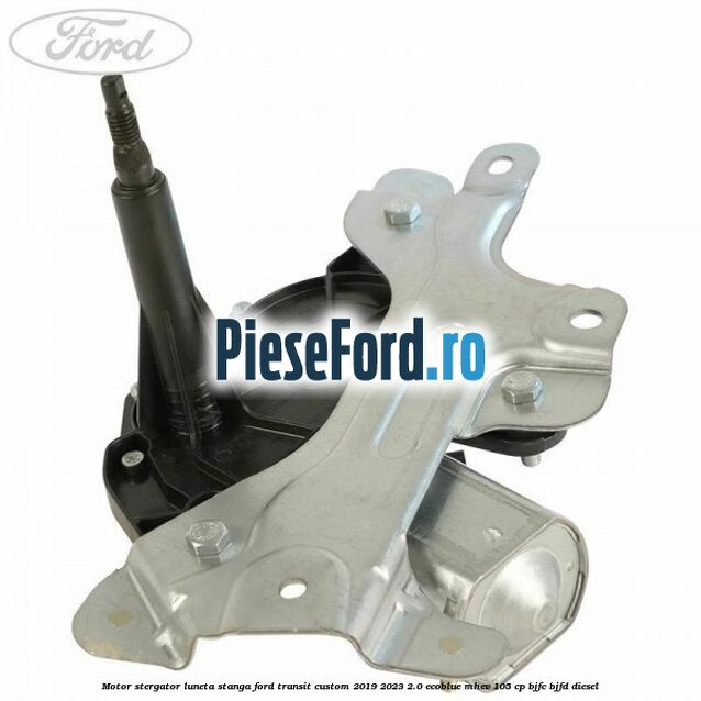 Motor stergator luneta stanga Ford Transit Custom 2019-2023 2.0 EcoBlue mHEV 105 cp BJFC, BJFD diesel