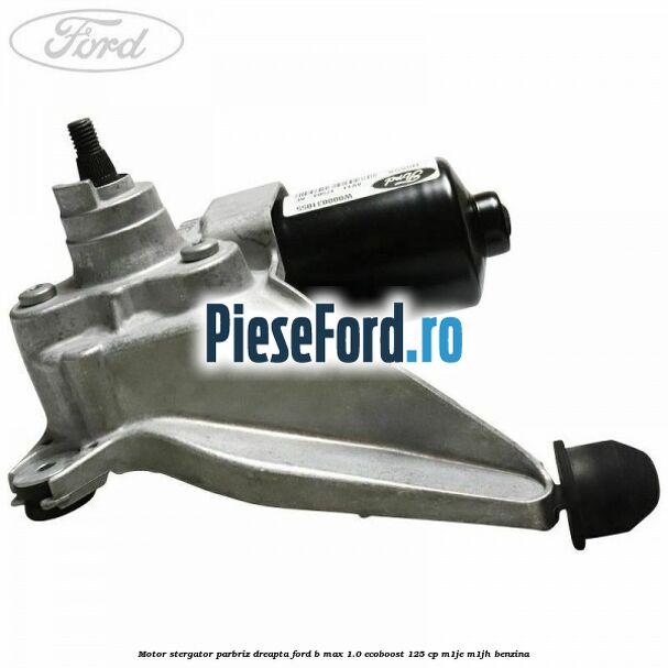 Motor stergator parbriz dreapta Ford B-Max 1.0 EcoBoost 125 cp Motor stergator parbriz dreapta Ford B-Max 1.0 EcoBoost 125 cp M1JE, M1JH benzina