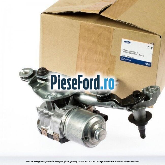 Motor stergator parbriz dreapta Ford Galaxy 2007-2014 2.0 145 cp AOWA, AOWB, TBWA, TBWB benzina