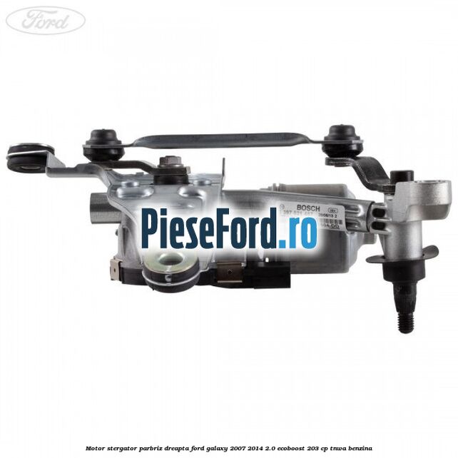 Motor stergator parbriz dreapta Ford Galaxy 2007-2014 2.0 EcoBoost 203 cp TNWA benzina