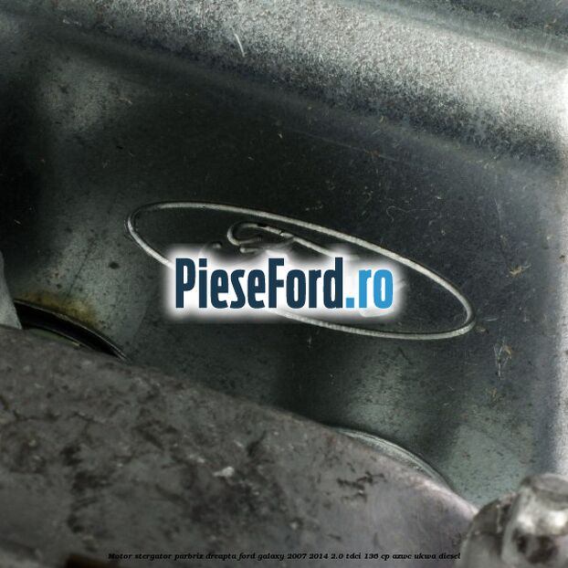 Motor stergator parbriz dreapta Ford Galaxy 2007-2014 2.0 TDCi 136 cp Motor stergator parbriz dreapta Ford Galaxy 2007-2014 2.0 TDCi 136 cp AZWC, UKWA diesel