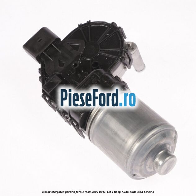 Motor stergator parbriz Ford C-Max 2007-2011 1.6 116 cp Motor stergator parbriz Ford C-Max 2007-2011 1.6 116 cp HXDA, HXDB, SIDA benzina